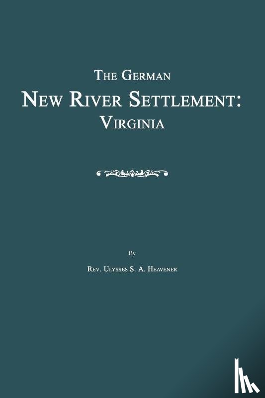 Heavener, Ulysses S a - The German New River Settlement