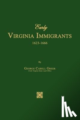 Greer, George Cabell - Early Virginia Immigrants 1623-1666