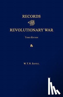Saffell, W. T. R. - Records of the Revolutionary War. Third Edition. With Index to Saffell's List of Virginia Soldiers in the Revolution, by J. T. McAllister, 1913.