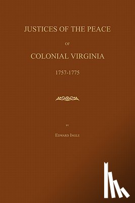 Ingle, Edward - Justices of the Peace of Colonial Virginia 1757-1775