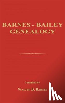 Barnes, Walter D. - Barnes-Bailey Genealogy