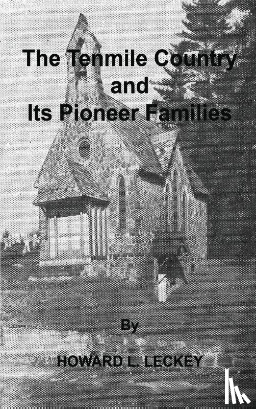 Leckey, Howard L - The Tenmile Country and Its Pioneer Families