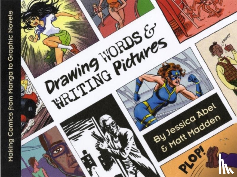 Abel, Jessica, Madden, Matt - Drawing Words & Writing Pictures