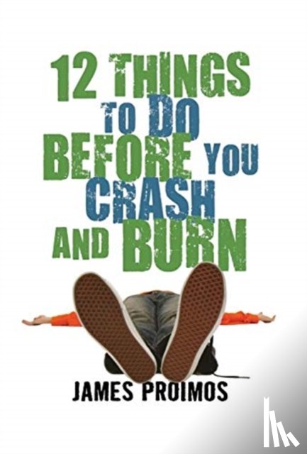 Proimos, James - 12 Things to Do Before You Crash and Burn