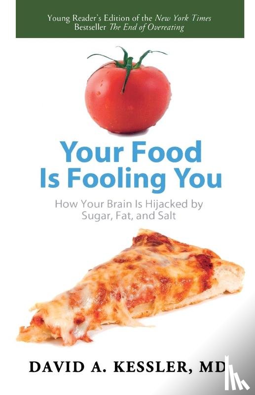 Kessler, David A. - Your Food Is Fooling You