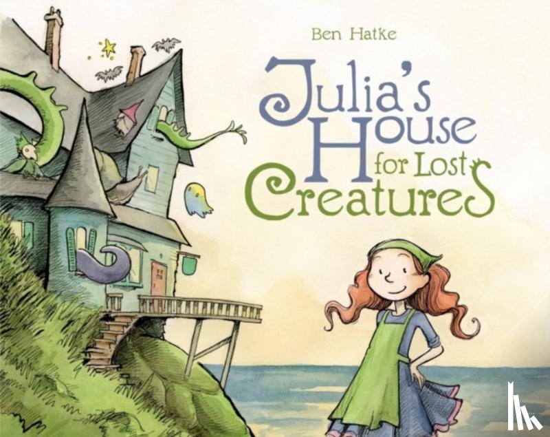 Hatke, Ben - Julia's House for Lost Creatures