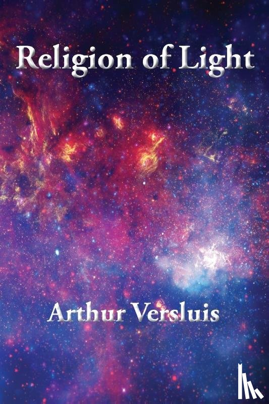Versluis, Arthur (Michigan State University) - Religion of Light