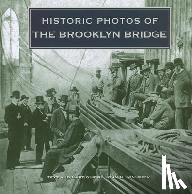 Manbeck, John B. - Historic Photos of the Brooklyn Bridge