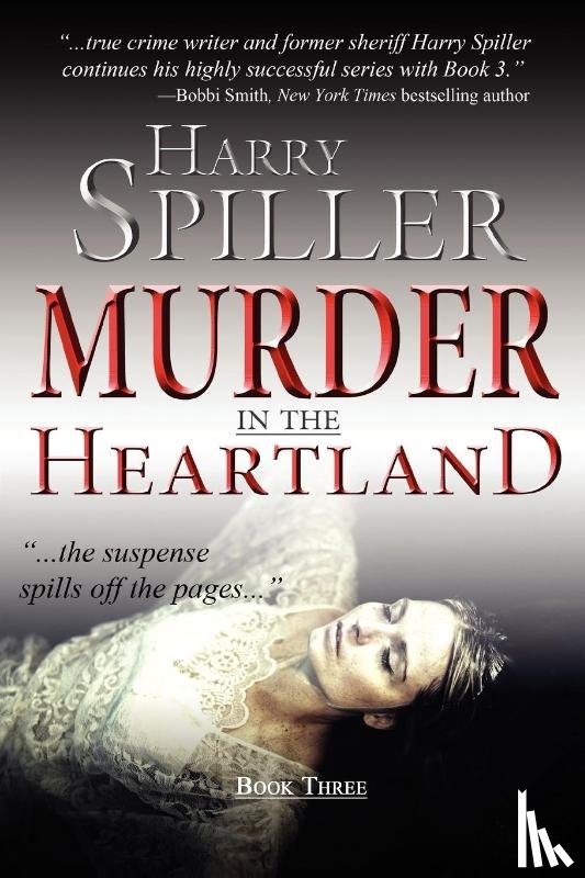 Spiller, Harry - Murder in the Heartland: Book Three
