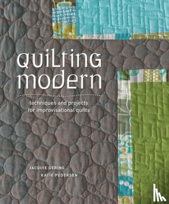 Gering, Jacquie, Pedersen, Katie - Quilting Modern