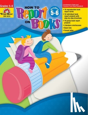 Evan-Moor Educational Publishers - How to Report on Books, Grade 5 - 6 Teacher Resource