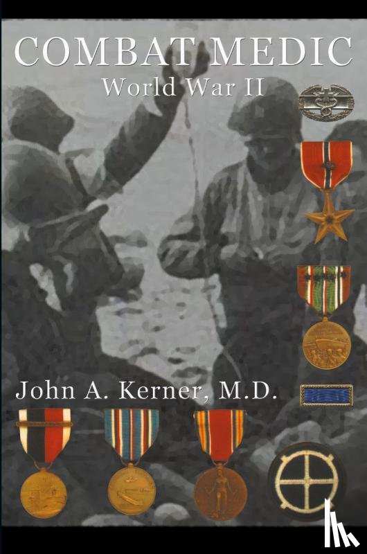 Kerner, John A - Combat Medic World War II