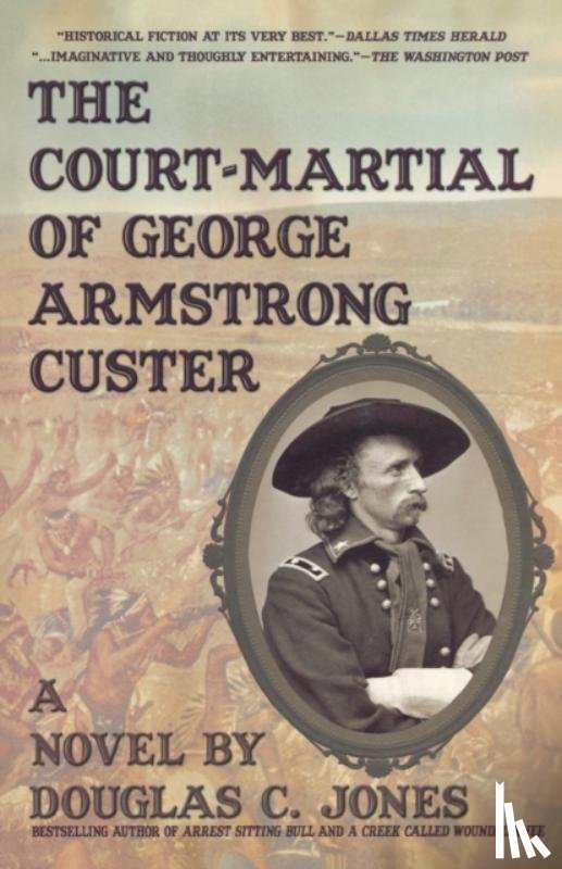 Jones, Douglas C - Court-Martial of George Armstrong Custer