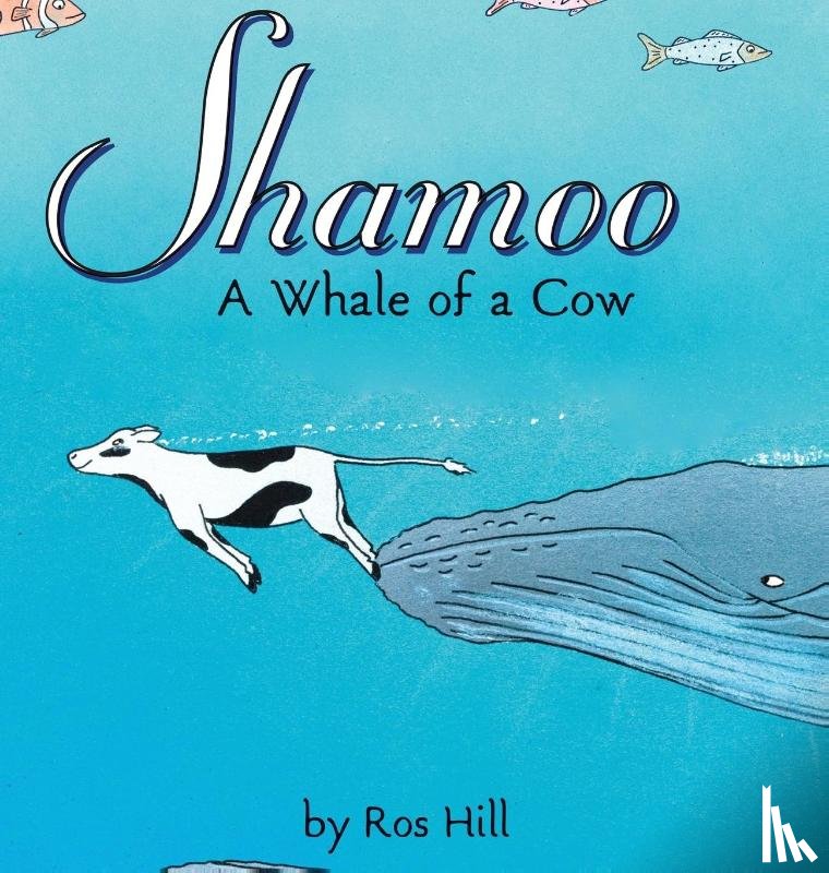Hill, Ros - Shamoo, A Whale of a Cow