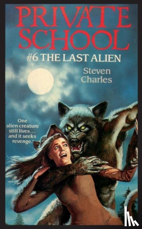 Steven Charles - Private School #6, The Last Alien