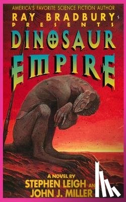 Leigh, Stephen, Miller, John J - Ray Bradbury Presents Dinosaur Empire