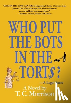Morrison, T. C. - Morrison, T: Who Put the Bots in the Tort$?-A Legal Farce