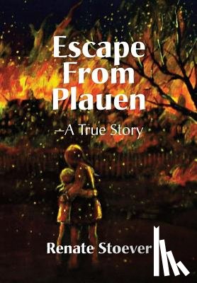 Stoever, Renate - Escape from Plauen