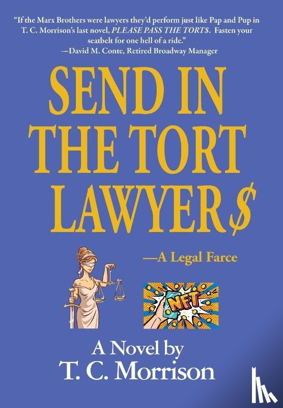 Morrison, T. C. - Morrison, T: Send In The Tort Lawyer$-A Legal Farce