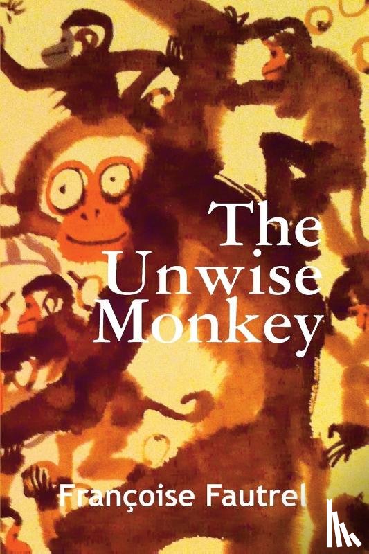 Fautrel, Francoise - Unwise Monkey