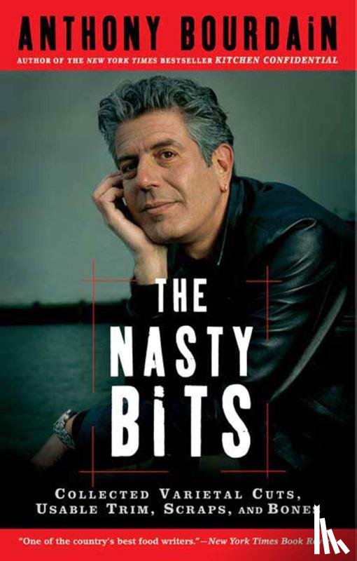 Bourdain, Anthony - NASTY BITS