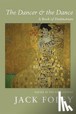 Foley, Jack - The Dancer and the Dance: A Book of Distinctions