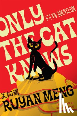 Meng, Ruyan - Only the Cat Knows