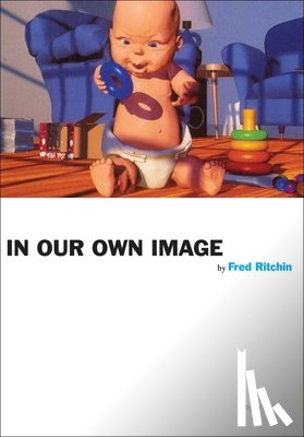 Ritchin, Fred - In Our Own Image