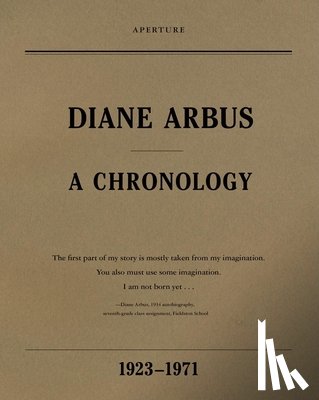Sussman, Elisabeth, Arbus, Doon - Diane Arbus: A Chronology