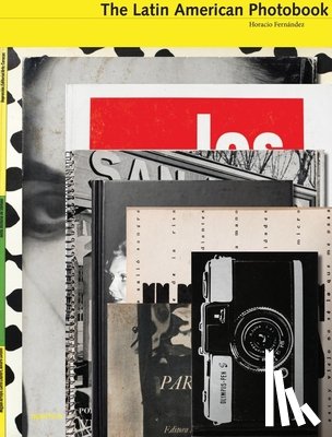 Fernandez, Horacio - The Latin American Photobook