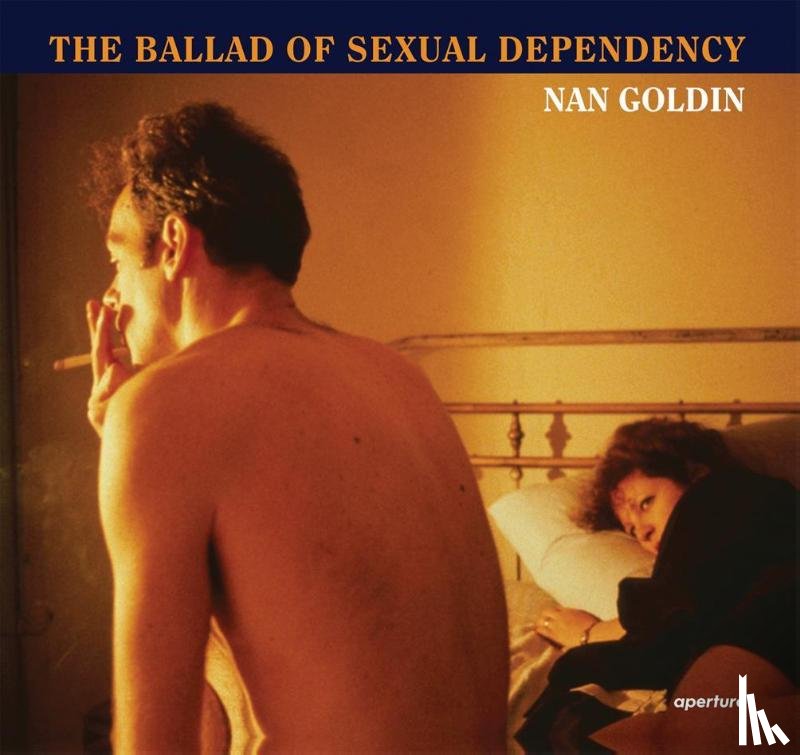 Goldin, Nan, Heiferman, Marvin, Holborn, Mark, Fletcher, Suzanne - Nan Goldin: The Ballad of Sexual Dependency