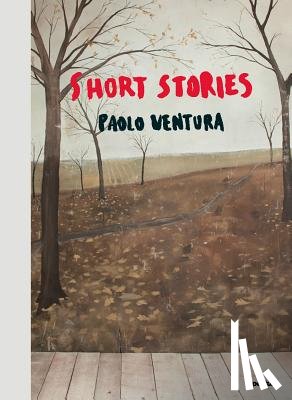  - Paolo Ventura: Short Stories