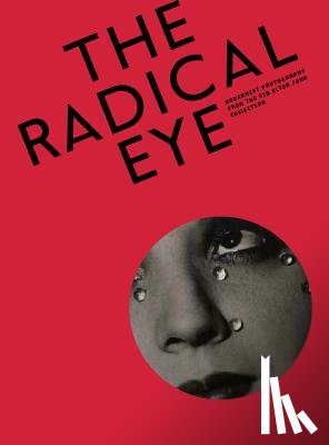 Mavlian, Shoair - The Radical Eye: Modernist Photography from the Sir Elton John Collection