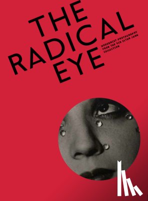 Mavlian, Shoair - The Radical Eye: Modernist Photography from the Sir Elton John Collection