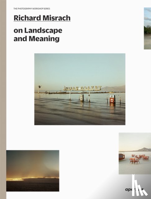 Misrach, Richard - Richard Misrach on Landscape and Meaning: The Photography Workshop Series