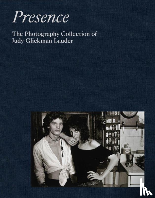 Glickman Lauder, Judy - Presence: The Photography Collection of Judy Glickman Lauder
