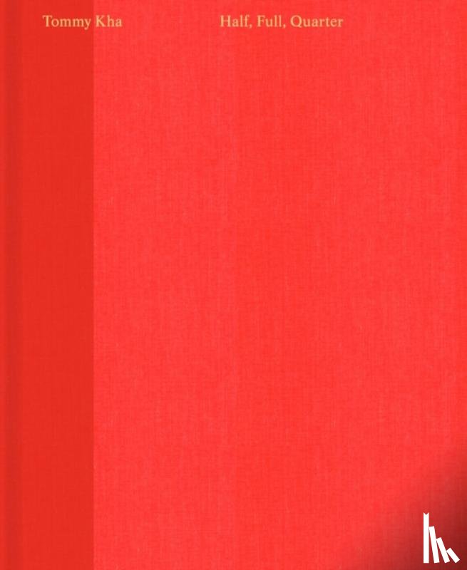 Kha, Tommy - Tommy Kha: Half, Full, Quarter