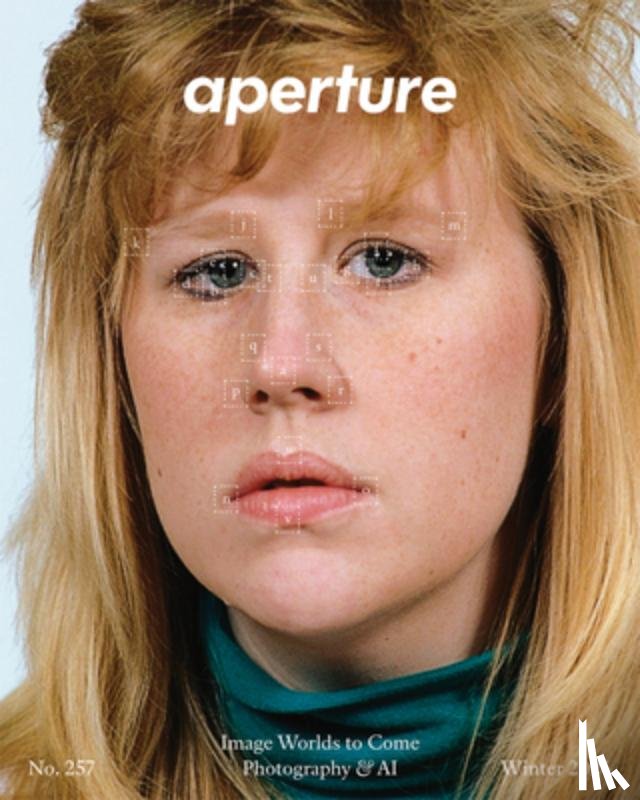 Aperture - Image Worlds to Come: Photography & AI: Aperture No. 257