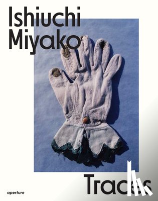 Miyako, Ishiuchi - Ishiuchi Miyako: Traces
