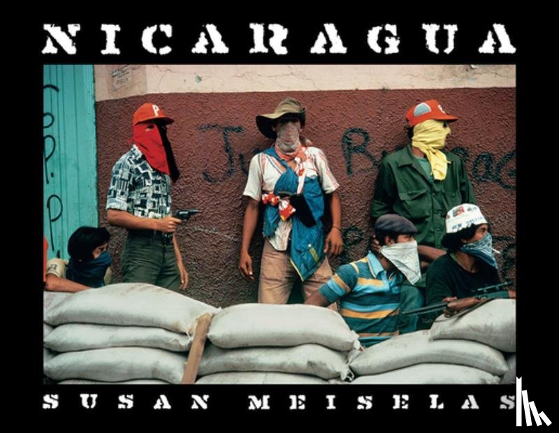 Meiselas, Susan - Susan Meiselas: Nicaragua: June 1978-July 1979