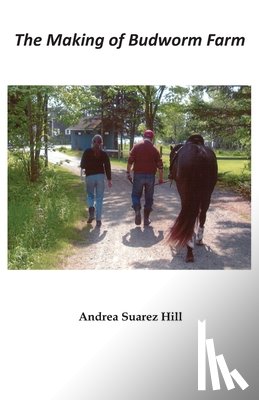Hill, Andrea Suarez - The Making of Budworm Farm