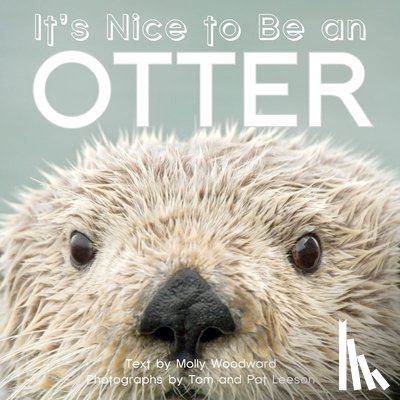 Woodward, Molly - It's Nice to Be an Otter