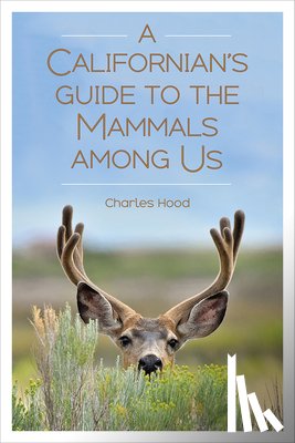 Hood, Charles - A Californian's Guide to the Mammals among Us