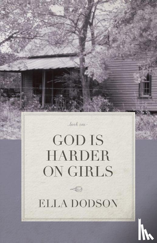 Dodson, Ella - God is Harder on Girls