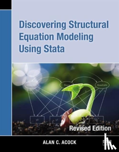 Acock, Alan C. (Oregon State University - Discovering Structural Equation Modeling Using Stata