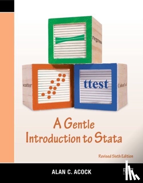 Acock, Alan C. (University of Aarhus, Denmark) - A Gentle Introduction to Stata, Revised Sixth Edition