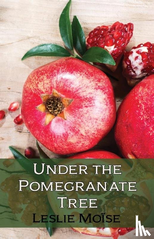 Moise, Leslie - Under the Pomegranate Tree