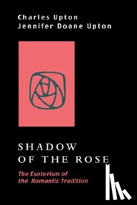 Upton, Charles, Upton, Jennifer Doane - Shadow of the Rose