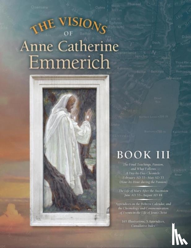 Emmerich, Anne Catherine, Wetmore, James Richard - The Visions of Anne Catherine Emmerich (Deluxe Edition)