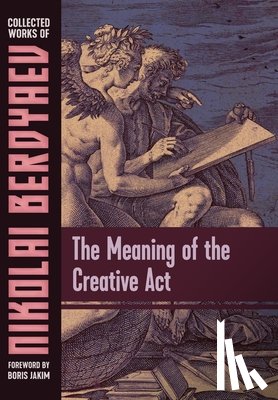 Berdyaev, Nikolai - MEANING OF THE CREATIVE ACT